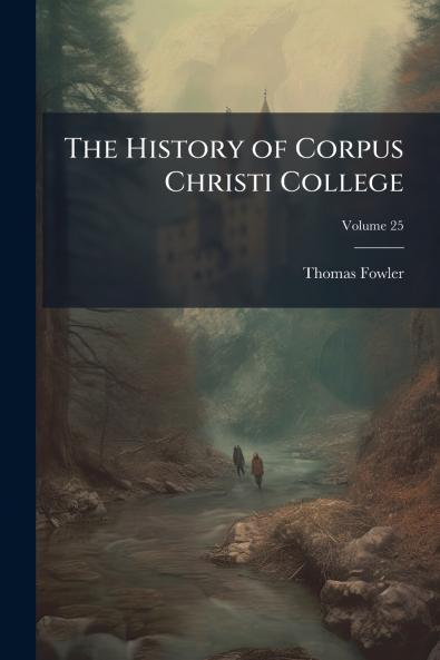 The History of Corpus Christi College