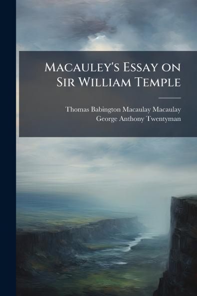 Macauley's Essay on Sir William Temple
