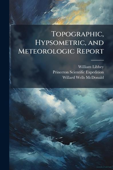 Topographic Hypsometric and Meteorologic Report