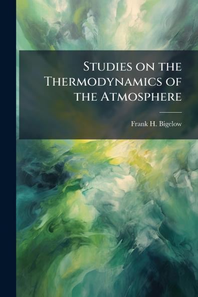Studies on the Thermodynamics of the Atmosphere