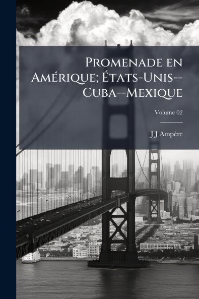 Promenade en Amérique; États-Unis--Cuba--Mexique; Volume 02
