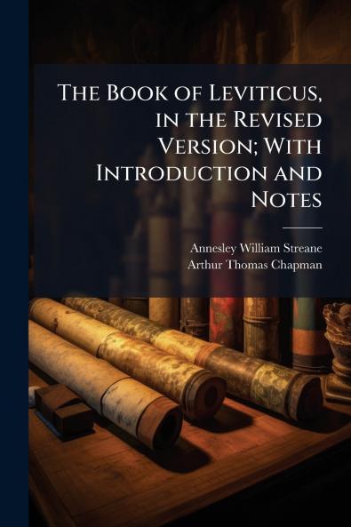 The Book of Leviticus in the Revised Version; With Introduction and Notes