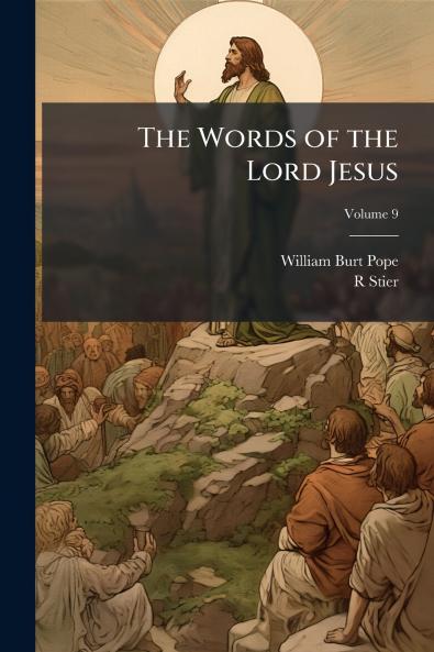 The Words of the Lord Jesus; Volume 9