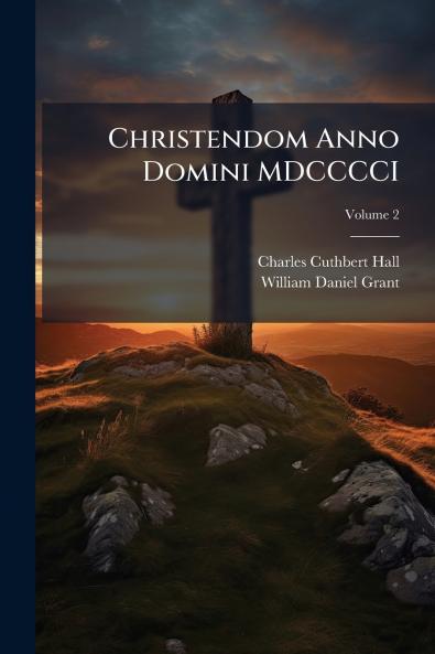 Christendom Anno Domini MDCCCCI