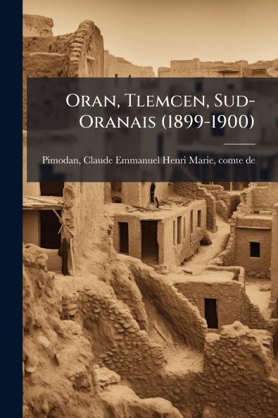 Oran Tlemcen Sud-Oranais (1899-1900)