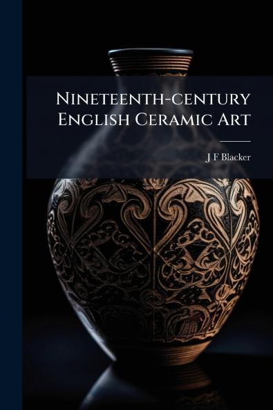 Nineteenth-century English Ceramic Art