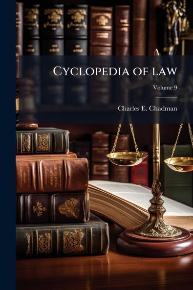 Cyclopedia of law; Volume 9