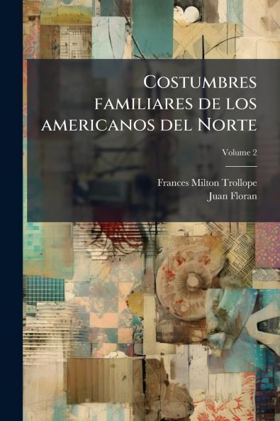 Costumbres familiares de los americanos del Norte; Volume 2