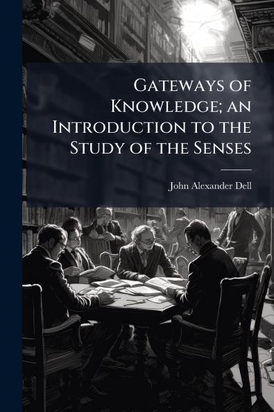 Gateways of Knowledge; an Introduction to the Study of the Senses