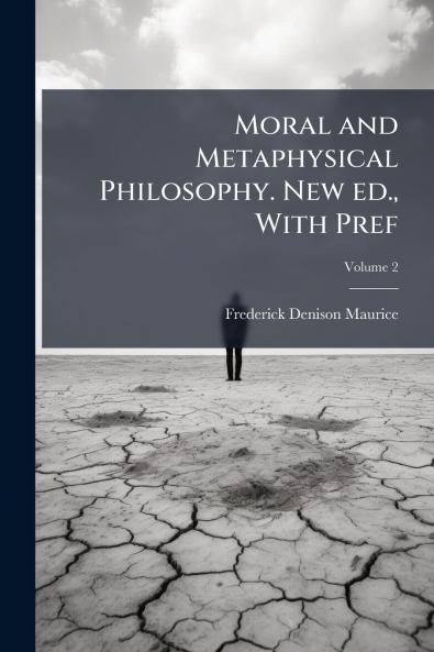 Moral and Metaphysical Philosophy. New ed. With Pref; Volume 2