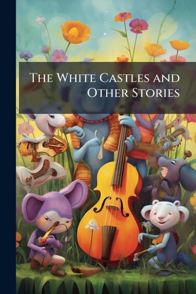 The White Castles and Other Stories
