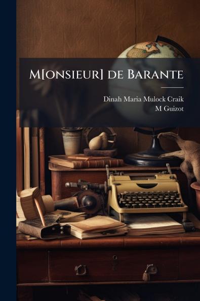 M[onsieur] de Barante