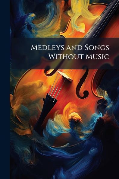 Medleys and Songs Without Music