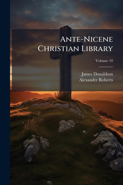 Ante-Nicene Christian Library