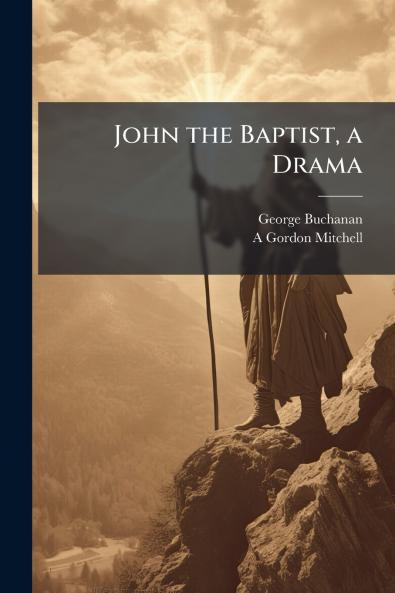 John the Baptist a Drama