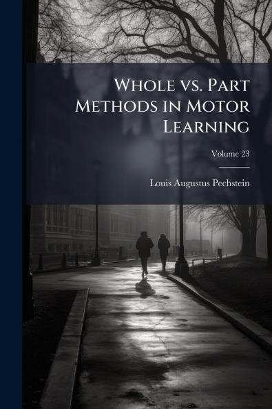 Whole vs. Part Methods in Motor Learning