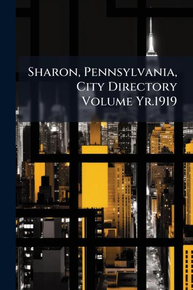Sharon Pennsylvania City Directory Volume Yr.1919