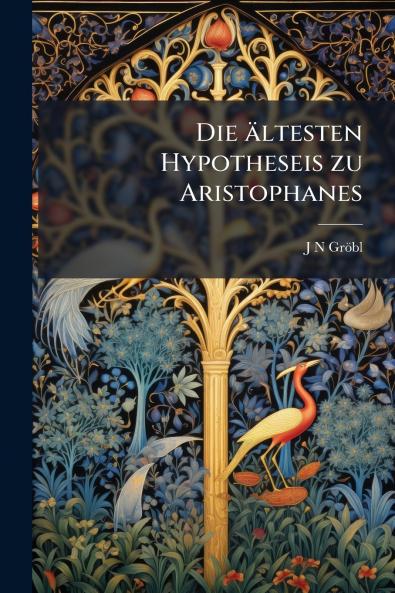 Die ältesten Hypotheseis zu Aristophanes