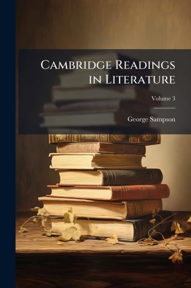 Cambridge Readings in Literature; Volume 3