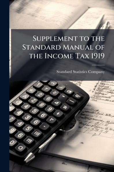 Supplement to the Standard Manual of the Income Tax 1919