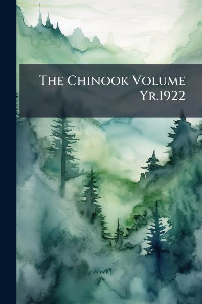 The Chinook Volume Yr.1922