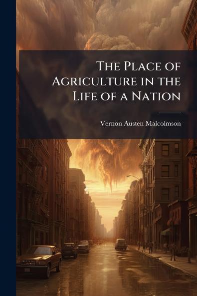 The Place of Agriculture in the Life of a Nation