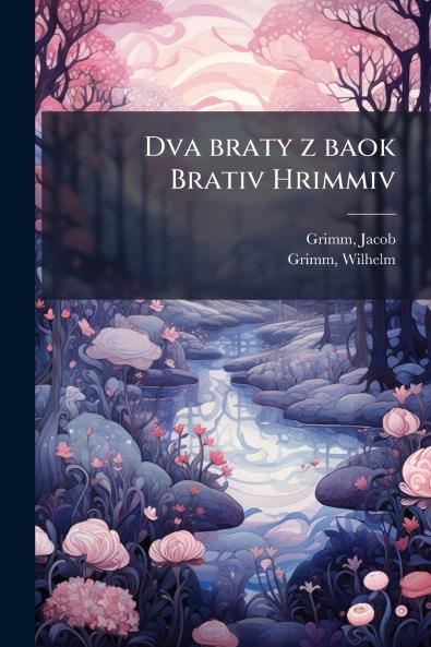 Dva braty z baok Brativ Hrimmiv