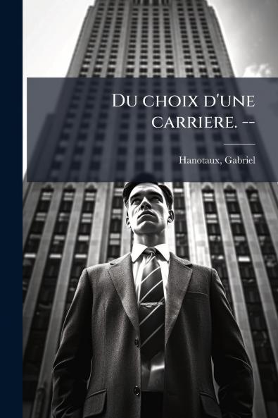 Du choix d'une carriere. --