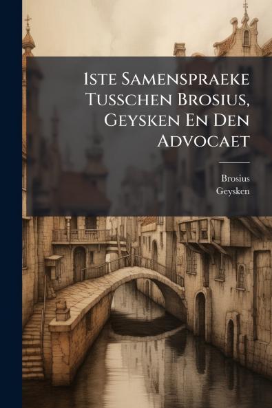 1ste Samenspraeke Tusschen Brosius Geysken En Den Advocaet