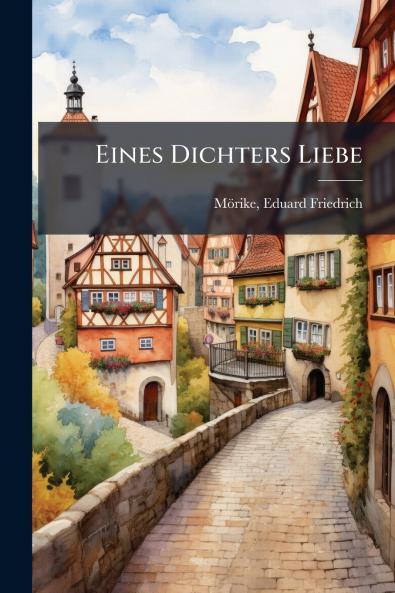 Eines Dichters Liebe