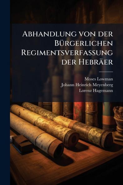 Abhandlung von der Bürgerlichen Regimentsverfassung der Hebräer