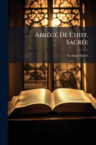 Abrégé De L'hist. Sacrée