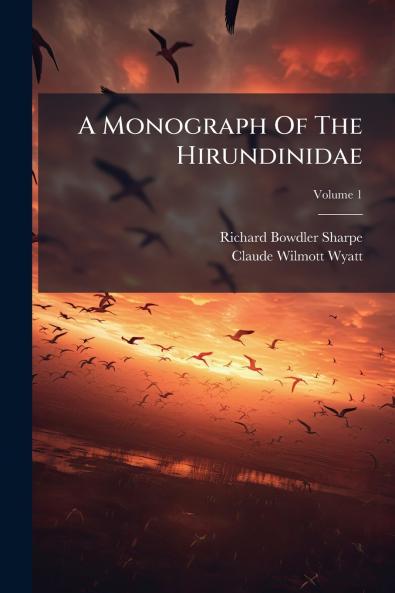 A Monograph Of The Hirundinidae