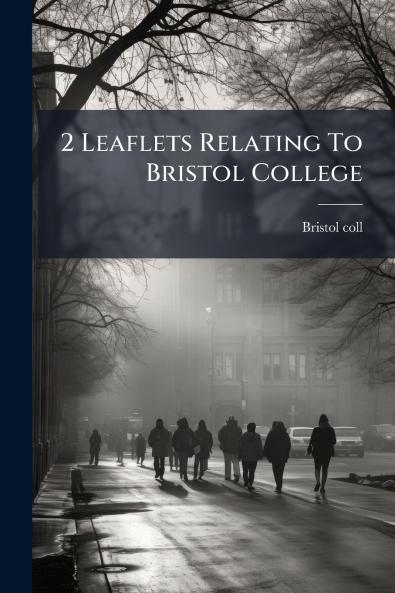 2 Leaflets Relating To Bristol College