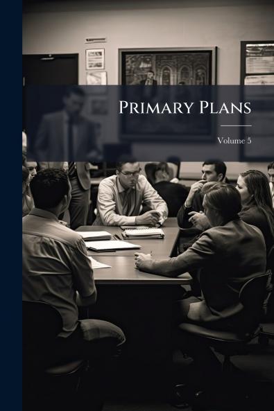 Primary Plans; Volume 5