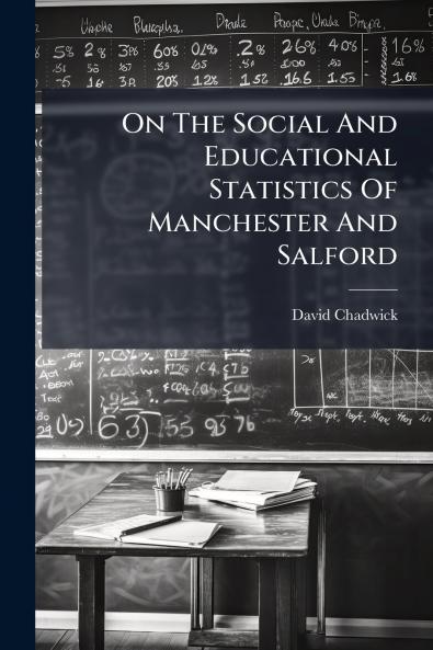 On The Social And Educational Statistics Of Manchester And Salford