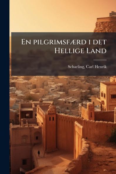 En pilgrimsfærd i det Hellige Land