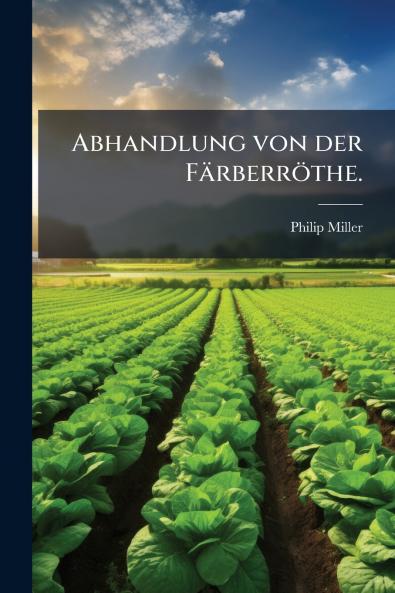 Abhandlung von der Färberröthe.