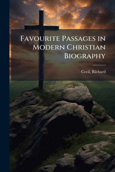 Favourite Passages in Modern Christian Biography
