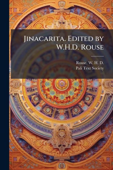 Jinacarita. Edited by W.H.D. Rouse