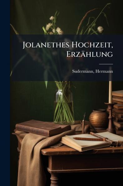 Jolanethes Hochzeit Erzählung