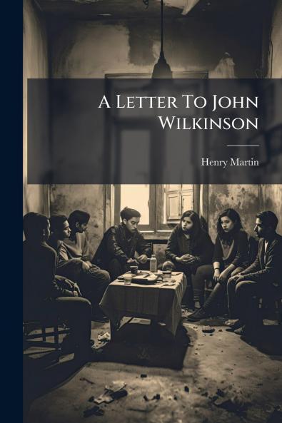A Letter To John Wilkinson