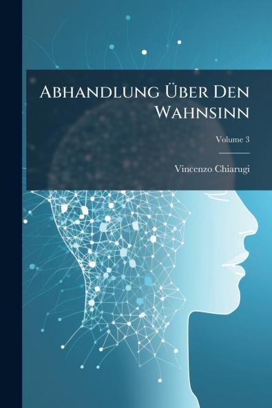 Abhandlung Über Den Wahnsinn; Volume 3