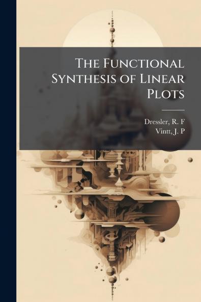 The Functional Synthesis of Linear Plots