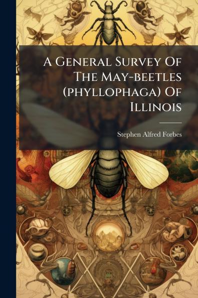 A General Survey Of The May-beetles (phyllophaga) Of Illinois