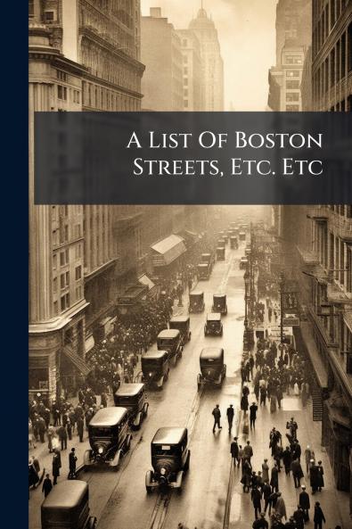 A List Of Boston Streets Etc. Etc