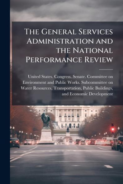 The General Services Administration and the National Performance Review