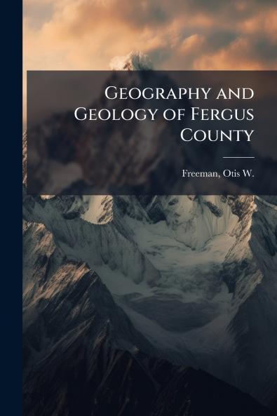 Geography and Geology of Fergus County
