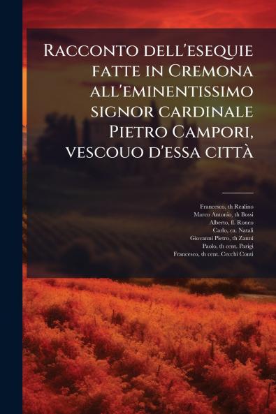 Racconto dell'esequie fatte in Cremona all'eminentissimo signor cardinale Pietro Campori vescouo d'essa città