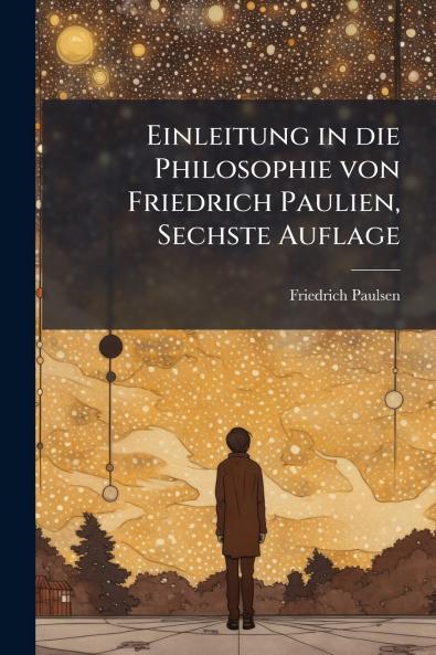 Einleitung in die Philosophie von Friedrich Paulien Sechste Auflage